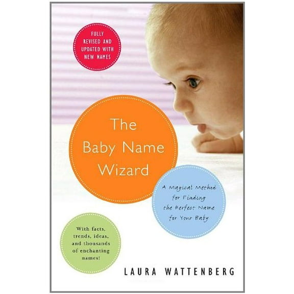 Pre-Owned The Baby Name Wizard: A Magical Method for Finding the Perfect Name for Your Baby (Paperback) 0767917529 9780767917520