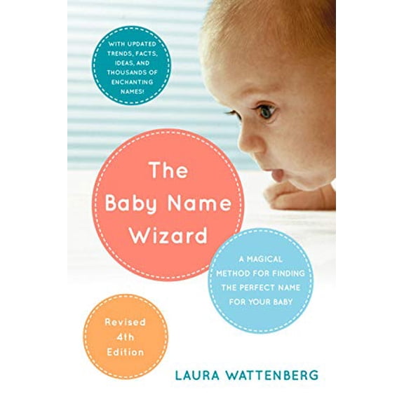 Pre-Owned The Baby Name Wizard, Revised 4th Edition: A Magical Method for Finding the Perfect Name for Your Baby (Paperback) 0770436471 9780770436476