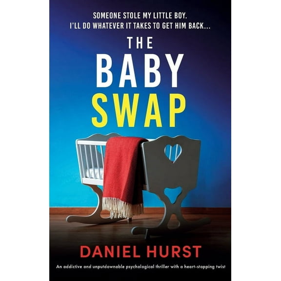 The Baby Swap: An addictive and unputdownable psychological thriller with a heart-stopping twist, (Paperback)