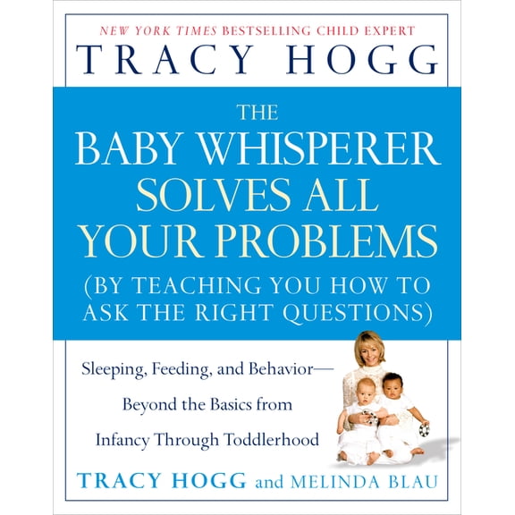 The Baby Whisperer Solves All Your Problems: Sleeping, Feeding, and Behavior--Beyond the Basics from Infancy Through Tod, (Paperback)