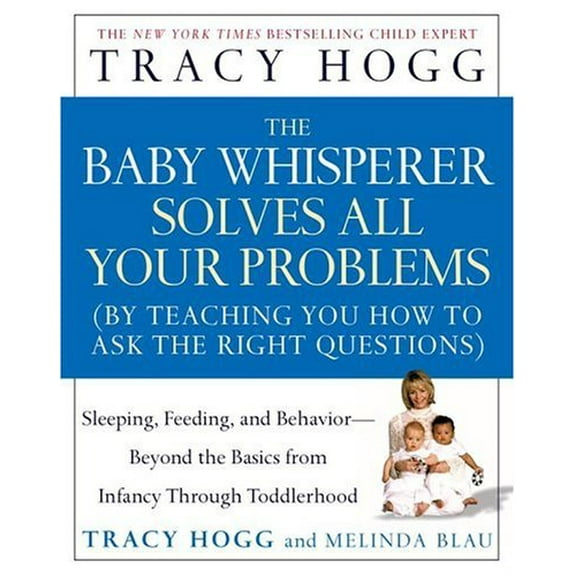 Pre-Owned The Baby Whisperer Solves All Your Problems: Sleeping, Feeding, and Behavior- Beyond The Basics From Infancy Through Toddlerhood (Hardcover) 0743488938 9780743488938