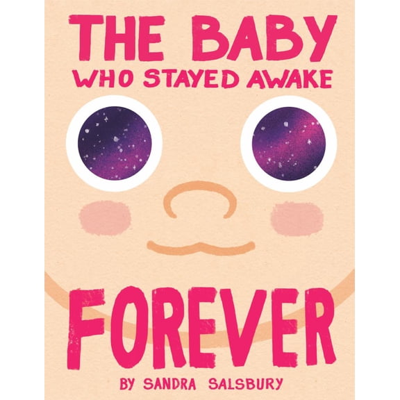 Sandra Salsbury: The Baby Who Stayed Awake Forever (Hardcover)