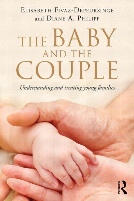 The Baby and the Couple: Understanding and Treating Young Families, (Paperback)