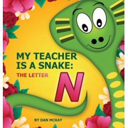 The Babyccinos Alphabet My Teacher is a Snake The Letter N, Hardcover