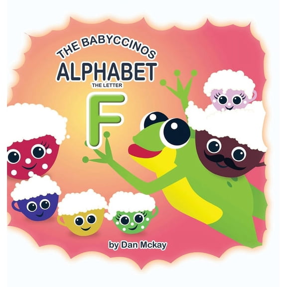 The Babyccinos Alphabet The Letter F, (Hardcover)