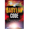 thumbnail image 1 of Pre-Owned The Babylon Code: Solving the Bible's Greatest End-Times Mystery (Hardcover) 1455589438 9781455589432, 1 of 1