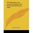 thumbnail image 1 of The Babylonian And Assyrian Cylinder-Seals Of The British Museum 1885 Paperback 1436784530 9781436784535 Theodore G. Pinches, 1 of 1