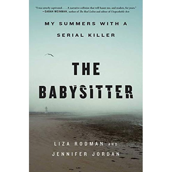 Pre-Owned The Babysitter: My Summers with a Serial Killer (Hardcover) 1982129476 9781982129477