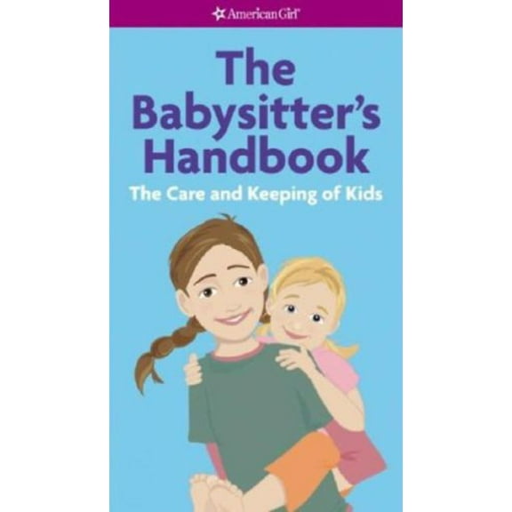 Pre-Owned The Babysitter's Handbook: The Care and Keeping of Kids (Paperback) 1593692803 9781593692803