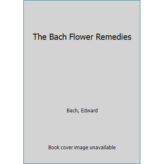 Pre-Owned The Bach Flower Remedies (Hardcover) 0879831928 9780879831929