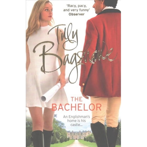 The Bachelor: Racy, Pacy and Very Funny! (Paperback) by Tilly Bagshawe