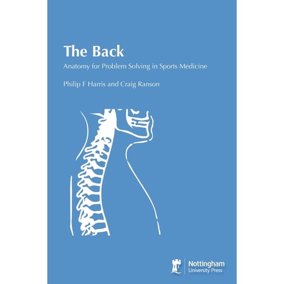 The Back: Anatomy for Problem Solving in Sports Medicine, (Paperback)