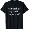 thumbnail image 1 of The Back Says It All Teen Funny Saying Humor Sarcasm T-Shirt, 1 of 5