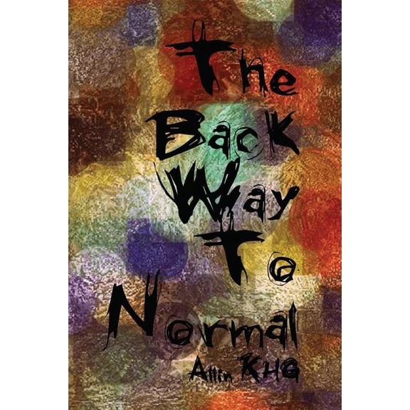 The Back Way To Normal (Paperback)
