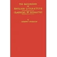 thumbnail image 1 of The Background of English Literature: Classical and Romantic, and Other Collected Essays and Addresses, (Hardcover), 1 of 1
