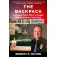 thumbnail image 1 of The Backpack: A Wounded Police Officer's Struggle with the Burden All Cops Share, (Paperback), 1 of 1