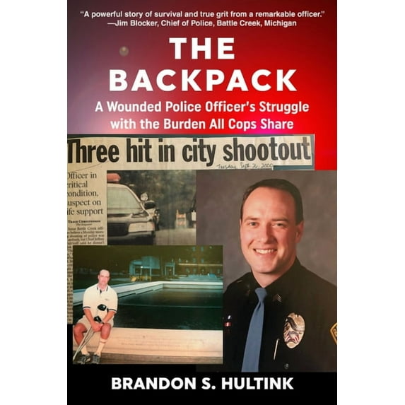 The Backpack: A Wounded Police Officer's Struggle with the Burden All Cops Share, (Paperback)