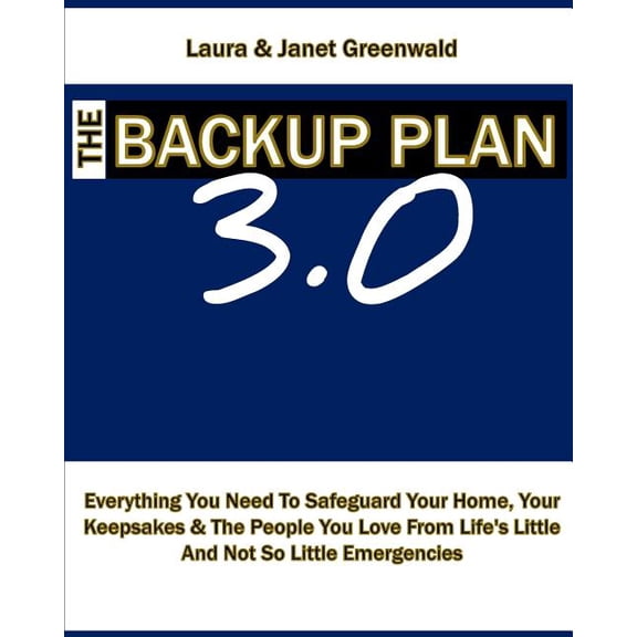 The Backup Plan 3.0 Paperback 1502990202 9781502990204 Laura Greenwald, Janet Greenwald