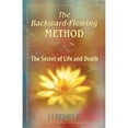 thumbnail image 1 of Pre-Owned The Backward-Flowing Method: The Secret of Life and Death (Paperback) 0979533120 9780979533129, 1 of 1