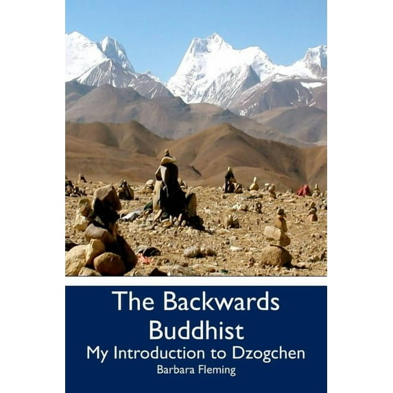 The Backwards Buddhist : My Introduction to Dzogchen