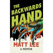 The Backwards Hand A Memoir, Paperback