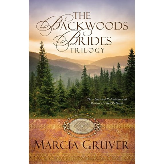 Pre-Owned The Backwoods Brides Trilogy: Three Stories of Redemption and Romance in the Old South (Paperback) 1630581488 9781630581480