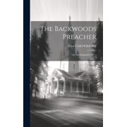 The Backwoods Preacher, Hardcover
