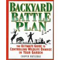thumbnail image 1 of Pre-Owned The Backyard Battle Plan : The Ultimate Guide to Controlling Wildlife Damage in Your Garden (Paperback) 0140272089 9780140272086, 1 of 1