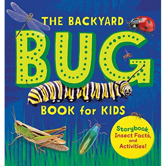 Pre-Owned The Backyard Bug Book for Kids: Storybook, Insect Facts, and Activities (Paperback) 1641525258 9781641525251
