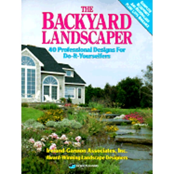 Pre-Owned The Backyard Landscaper : 40 Professional Designs for Do-It-Yourselfers 9780918894892