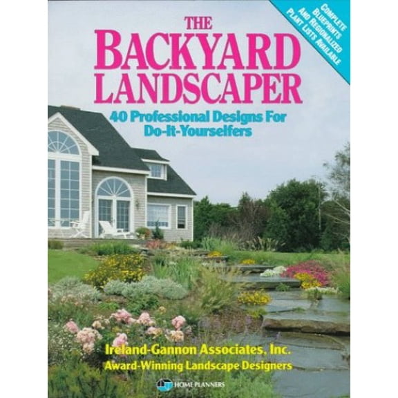 Pre-Owned The Backyard Landscaper : 40 Professional Designs for Do-It-Yourselfers 9780918894892
