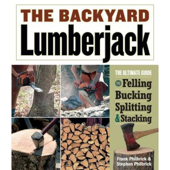Pre-Owned The Backyard Lumberjack (Paperback) 9781580176347