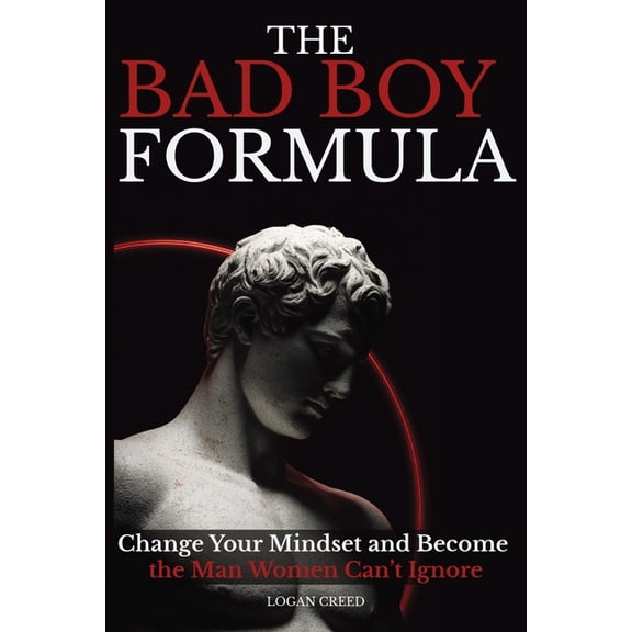 The Bad Boy Formula: Change Your Mindset and Become the Man Women Can't Ignore, (Paperback)