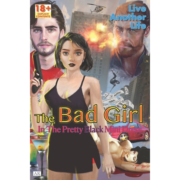 The Bad Girl In The Pretty Black Mini Dress : Live Another Life (Paperback)