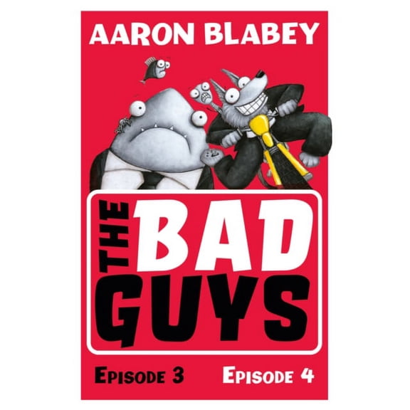 The Bad Guys: Episode 3&4 (Paperback) by Aaron Blabey