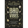 thumbnail image 1 of The Bad Vibes Field Guide: A Definitive Handbook for Psychics and the Afflicted, (Paperback), 1 of 1