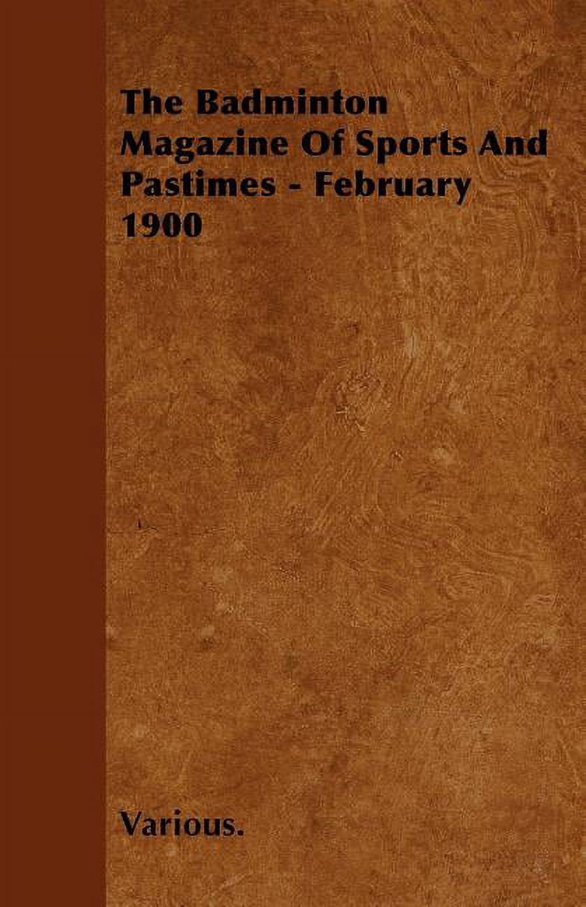 The Badminton Magazine of Sports and Pastimes - February 1900 (Paperback)