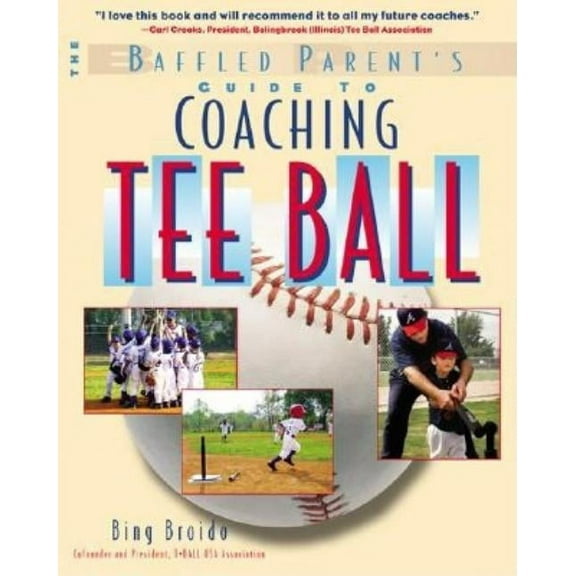 The Baffled Parent's Guide to Coaching Tee Ball by H. W. Bing Broido (Paperback) Textbook English