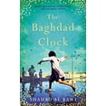thumbnail image 1 of Pre-Owned The Baghdad Clock: Winner of the Edinburgh First Book Award Hardcover Shahad Al Rawi, 1 of 1