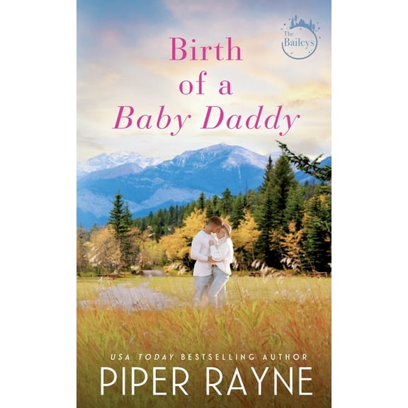 The Baileys Birth of a Baby Daddy, Book 3, (Paperback)