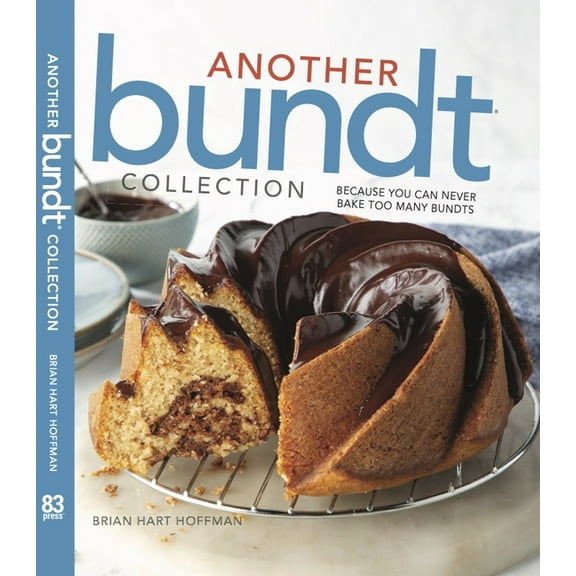 The Bake Feed Another Bundt Collection: Because You Can Never Bake Too Many Bundts!, (Hardcover)