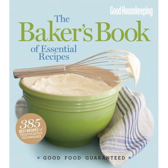 Pre-Owned Good Housekeeping The Baker's Book of Essential Recipes: Good Food Guaranteed (Hardcover) 1618371312 9781618371317