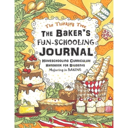 Pre-Owned The Baker s Fun-Schooling Journal: Homeschooling Curriculum Handbook for Students Majoring in Baking | The Thinking Tree | Funschooling 9781951435042 1951435044 Paperback
