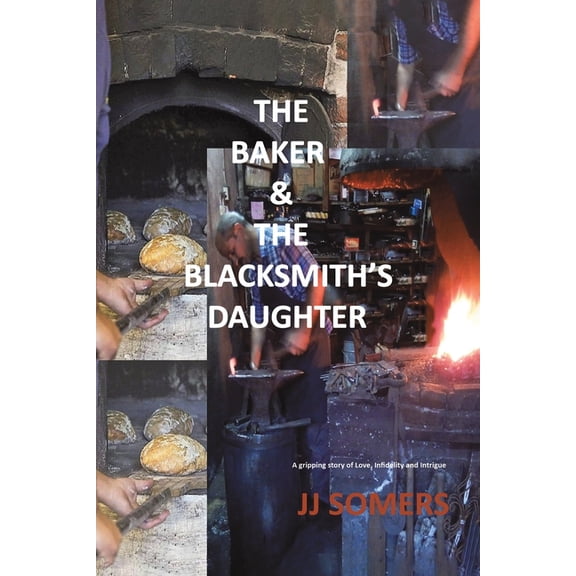 The Baker & the Blacksmith's Daughter, (Paperback)