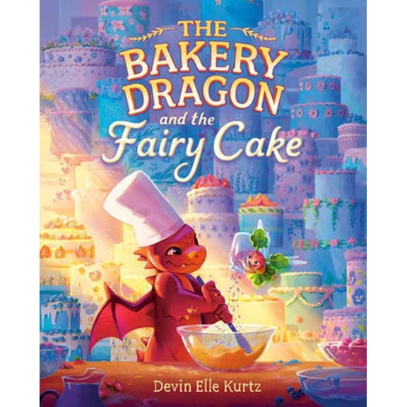 The Bakery Dragon and the Fairy Cake (Hardcover)