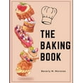 thumbnail image 1 of The Baking Book: Classic Cookies, Novel Treats, Brownies, Bars, and More, (Paperback), 1 of 1