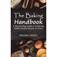thumbnail image 1 of The Baking Handbook: A Step-By-Step Guide to Achieving Bakery- Quality Results at Home, 1 of 1