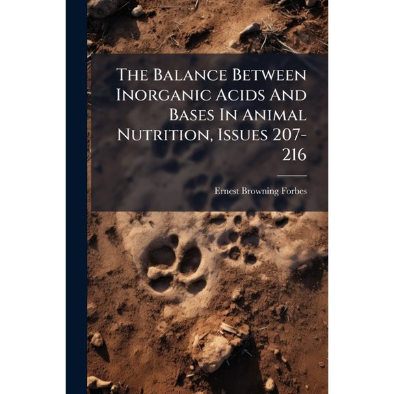 The Balance Between Inorganic Acids And Bases In Animal Nutrition, Issues 207-216 (Paperback)