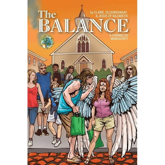 The Balance: A Channeled Manuscript, (Hardcover)