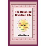 The Balanced Christian Life, Paperback